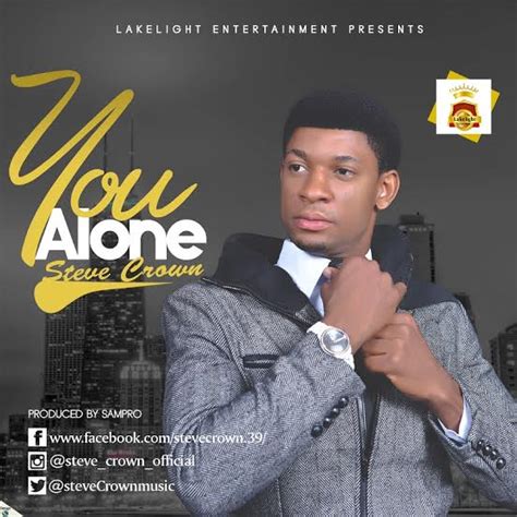 MUSIC: Steve Crown – You Alone (FREE Download) | @stevecrownmusic ...