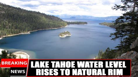 Lake Tahoe Water Level Rises To Natural Rim - Water Level Update - YouTube