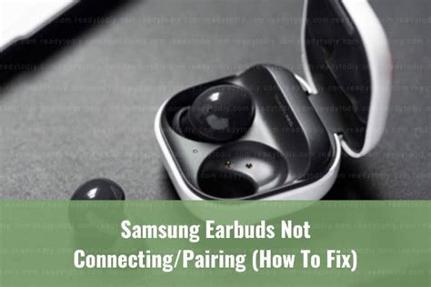 Samsung Earbuds Not Connecting/Pairing (How To Fix) - Ready To DIY