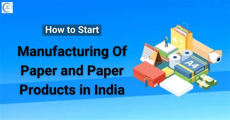 How to Start Manufacturing Of Paper and Paper Products in India - Corpseed