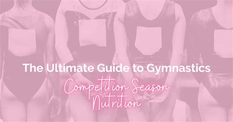 The Ultimate Guide to Gymnastics Competition Season Nutrition ...