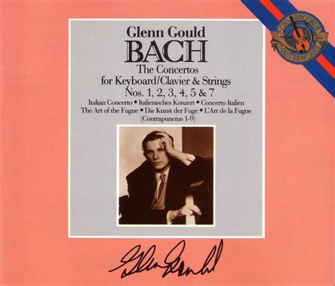 CBS Masterworks : Gould - Bach Concertos, Italian Concerto, Art of Fugue