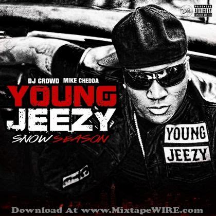 Young Jeezy - Snow Season Mixtape By Dj Crowd Mixtape Download