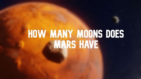 How many moons does Mars have and what do we know about them - Orbital Today