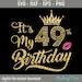 It's My 49 Birthday Shirt SVG, My 49th Birthday SVG, 49 Birthday Girl Svg, 49 Years Old Birthday ...