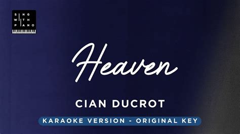 Heaven - Cian Ducrot (Original Key Karaoke) - Piano Instrumental Cover with Lyrics - YouTube