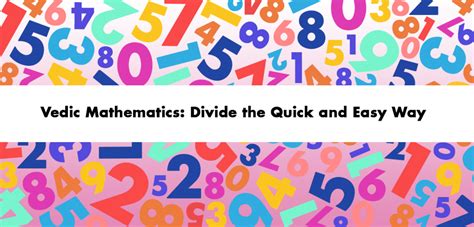 Divide Numbers Easily Using Vedic Mathematics: Fast and Easy Division Techniques | Owlcation