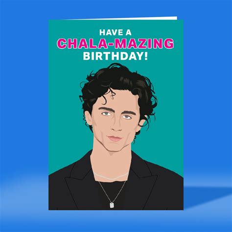 Timothee Chalamet Chala-mazing Birthday card | thortful | Birthday ...