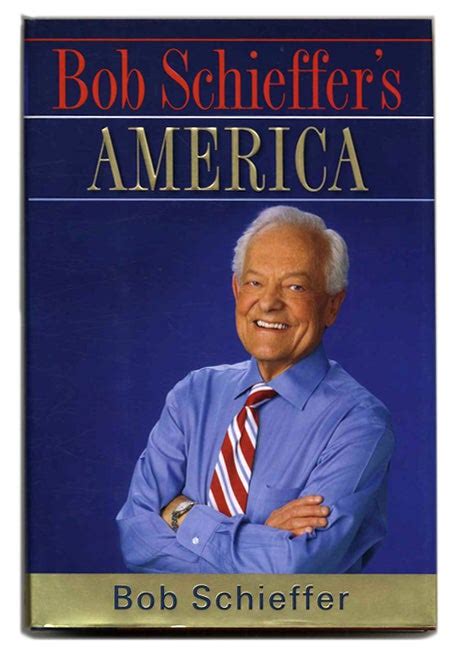 Bob Schieffer's America - 1st Edition/1st Printing | Bob Schieffer ...