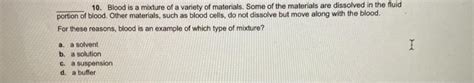 Solved 10. Blood is a mixture of a variety of materials. | Chegg.com