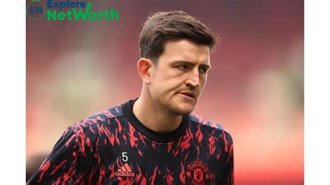 Harry Maguire Net Worth, Height, Weight, Wiki, Age, Biography, Wife ...