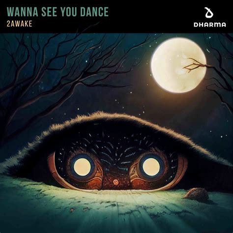 Wanna See You Dance - Dharma Studio