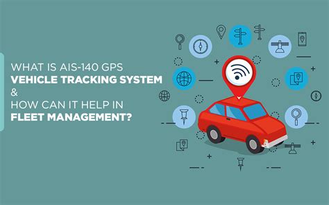 What is AIS 140 GPS vehicle tracking system and how does it help in fleet management.