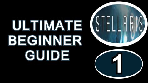 Stellaris Guide: Beginner Tutorial Part 1 Choosing an Empire and Game Settings - YouTube