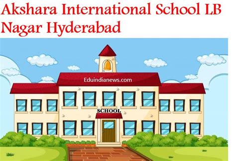 Akshara International School LB Nagar, Hyderabad | Admission 2024-25, Fee, Review, FAQ's ...