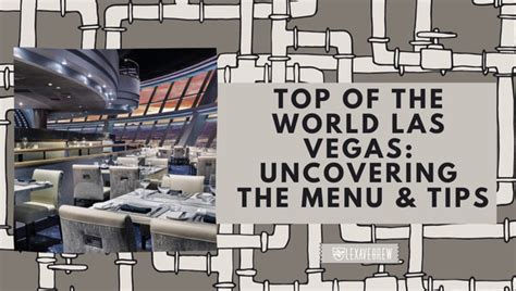 Top Of The World Las Vegas: Uncovering the Menu & Tips