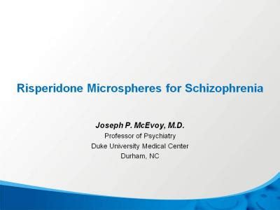 Risperidone Microspheres for Schizophrenia | Global Medical Education