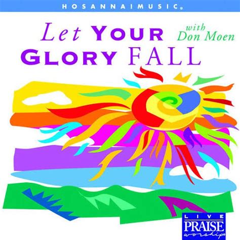 Don Moen - Let Your Glory Fall (Mp3 Download, Lyrics & Video)
