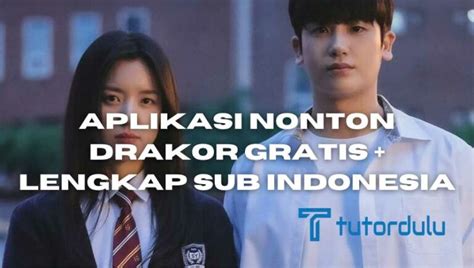 10 Aplikasi Nonton Drakor Gratis dan Lengkap Sub Indonesia