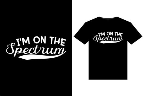 I'm on the Spectrum T-Shirts Design Graphic by tanvir enayet · Creative Fabrica