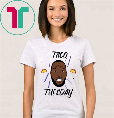 James Lebron Taco Tuesday Shirt Hoodie Tank-Top Quotes