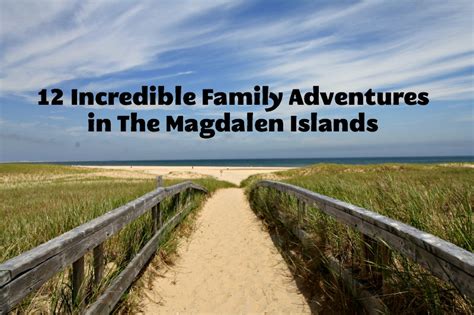 12 Incredible Family Adventures in The Magdalen Islands | Family Fun ...