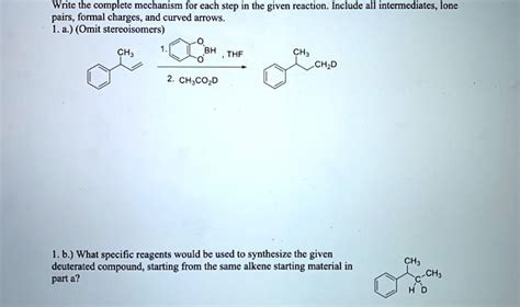 SOLVED: Write the complete mechanism for each step in the given reaction. Include all ...