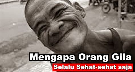 Mengapa Orang Gila Selalu terlihat seperti Sehat-sehat saja | zeropromosi | souvenir barang ...