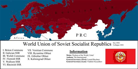 The World Union of Soviet Socialist Republics (feel free to make a bunch of Yugoslavia type ...