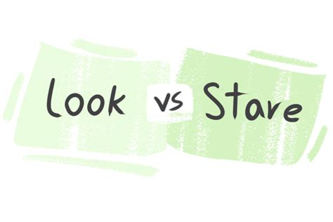 What is the difference between 'look' and 'stare'? | LanGeek