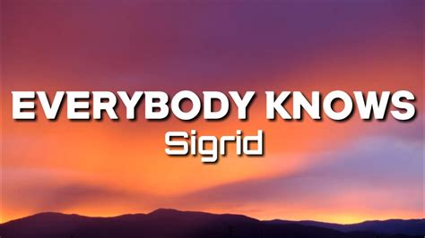 Sigrid - Everybody Knows (Lyrics) - YouTube