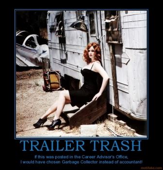 Trailer Trash Funny Quotes. QuotesGram