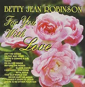 Betty Jean Robinson - For You with Love - Amazon.com Music