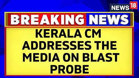 Watch Kerala CM Pinarayi Vijayan Says Probe Into Blasts Underway News ...