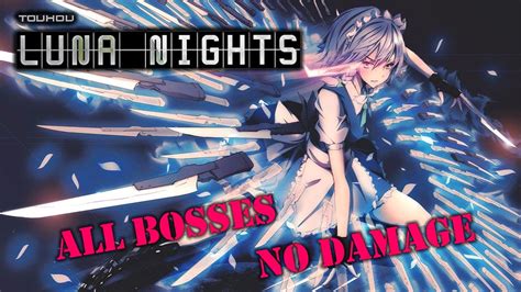 Touhou Luna Nights - All Main Bosses [No Damage] - YouTube