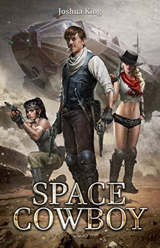 Amazon.com: Space Cowboy: A scifi harem eBook : King, Joshua: Books