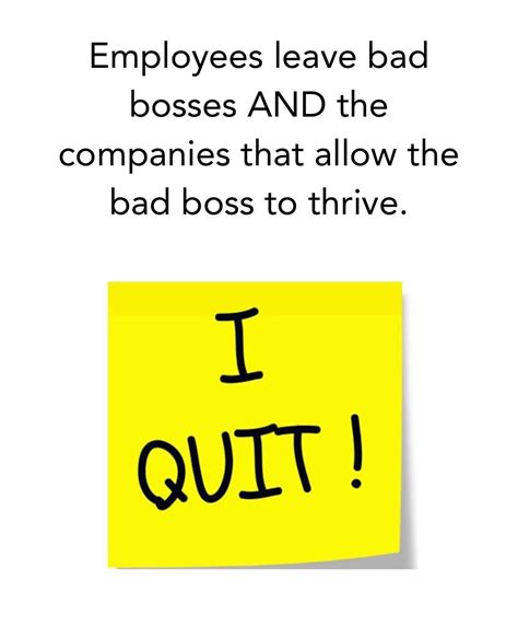 Employees leave bad bosses AND the companies that allow the bad boss to thrive. # ...