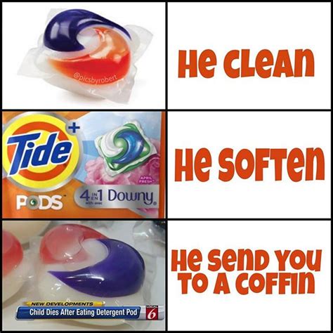 He Clean He Soften | Tide POD Challenge | Know Your Meme