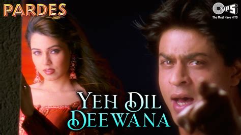 Yeh Dil Deewana | Pardes | Shah Rukh Khan | Sonu Nigam - YouTube