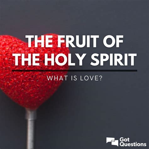 The Fruit of the Holy Spirit – What is love? | GotQuestions.org