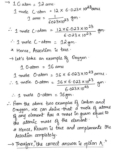 ReasonA mole of atoms of any element has a mass in grams equal to its atomic weight.AssertionA ...