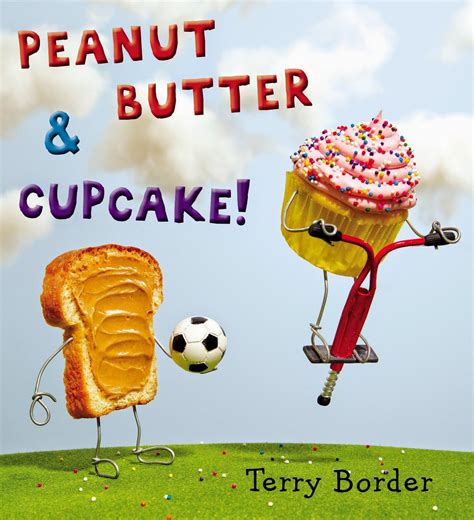 KISS THE BOOK: Peanut Butter and Cupcake by Terry Border - ADVISABLE