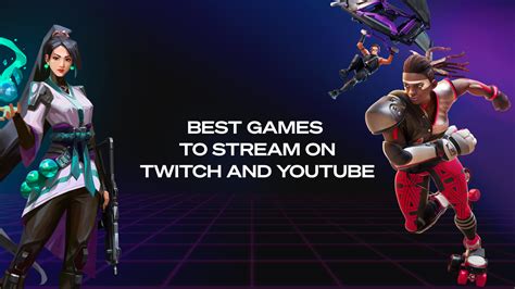 7 Best Games To Stream on Twitch & YouTube | Powder