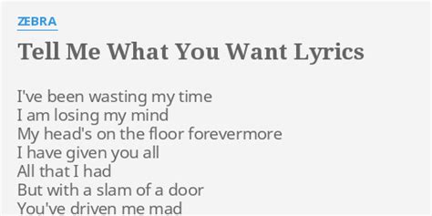 Zebra – Tell Me What You Want Lyrics | Genius Lyrics