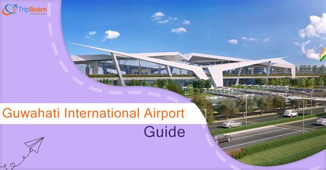 Guwahati International Airport Guide - Tripbeam.ca