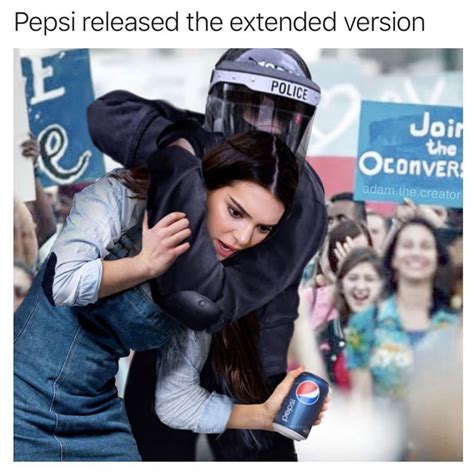 Kendall Jenner Pepsi Protest Extended Version - Meme - Shut Up And Take ...