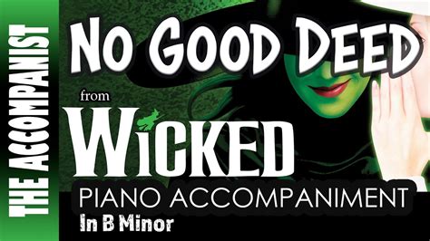 NO GOOD DEED from WICKED - Piano Accompaniment in B Minor [Karaoke Lyrics in CC] - YouTube