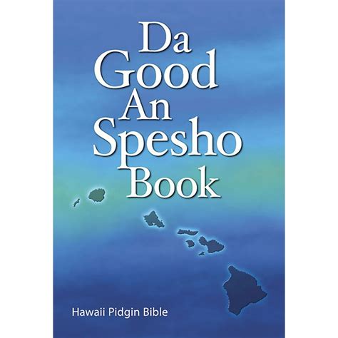 Da Good and Spesho Book: Hawaii Pidgin Bible - Walmart.com - Walmart.com