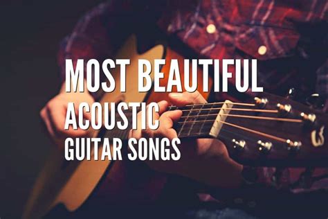 Top 50 Most Beautiful Acoustic Guitar Songs – Tabs Included – Rock Guitar Universe