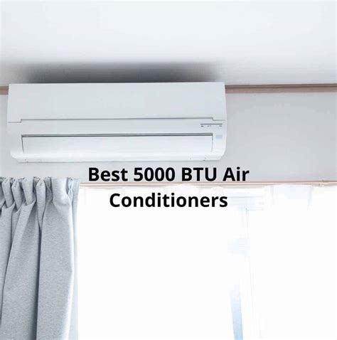 5 Best 5000 BTU Air Conditioners in 2024 Full Guide